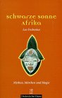 Beispielbild fr Schwarze Sonne Afrika. Mythen, Mrchen und Magie. zum Verkauf von medimops