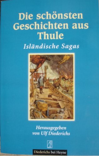 Die schönsten Geschichten aus Thule. Isländische Sagas - Diederichs, Ulf (Hg.)