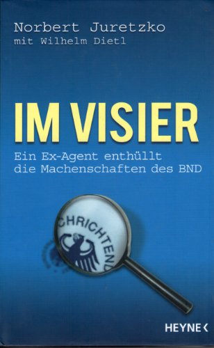 Beispielbild fr Im Visier. Ein Ex-Agent enthllt die Machenschaften des BND zum Verkauf von medimops