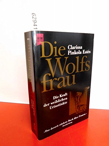 Imagen de archivo de Die Wolfsfrau. Die Kraft der weiblichen Urinstinkte. a la venta por SecondSale