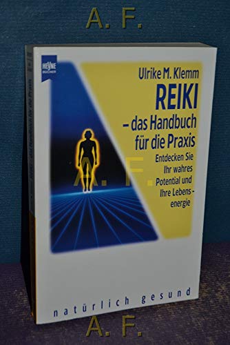 9783453122529: Reiki - das Handbuch fr die Praxis. Entdecken Sie Ihr wahres Potential und Ihre Lebensenergie