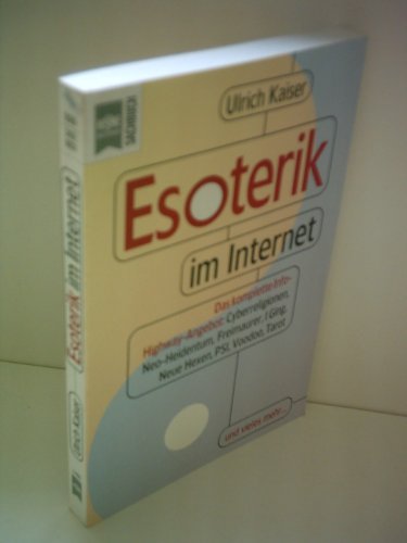 9783453123021: Esoterik im Internet. Das komplette Info-Highway-Angebot: Cyberreligionen, Neo-Heidentum, Freimaurer, I Ging, Neue Magie, PSI, Voodoo, Tarot und vieles mehr