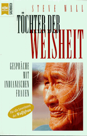 Stock image for Tchter der Weisheit. Gesprche mit indianischen Frauen. for sale by medimops