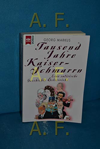 Beispielbild fr Tausend Jahre Kaiserschmarrn. Eine satirische Geschichte sterreichs. zum Verkauf von medimops