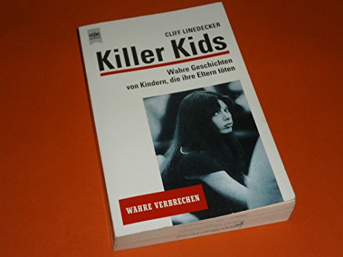 Beispielbild fr Killer Kids. Wahre Geschichten von Kindern, die ihre Eltern tten. zum Verkauf von medimops