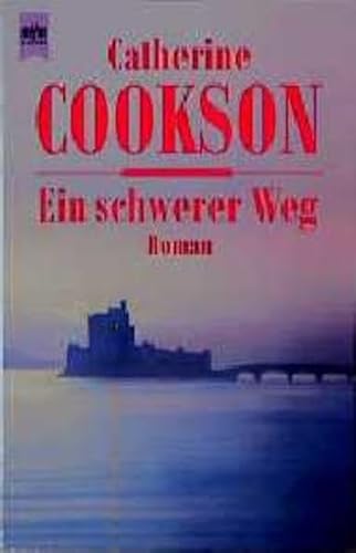 Ein schwerer Weg. (9783453125414) by Cookson, Catherine