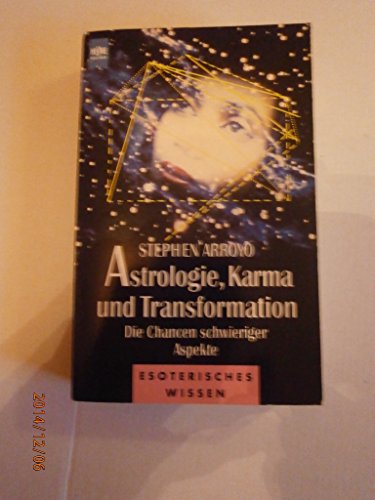 9783453125995: Astrologie, Karma und Transformation, die Chancen schwieriger Aspekte, Heyne esoterisches Wissen 08 / 9725,