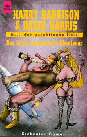 Stock image for Bill, der galaktische Held. 7. Roman. Das letzte inkohrente Abenteuer. for sale by medimops