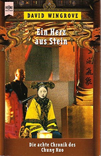 Stock image for Ein Herz aus Stein. Roman. Die achte Chronik des Chung Kuo for sale by Bildungsbuch