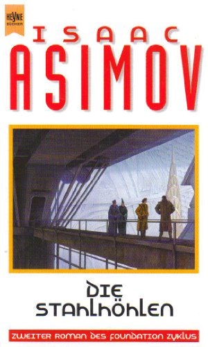 Die Stahlhöhlen - Asimov, Isaac