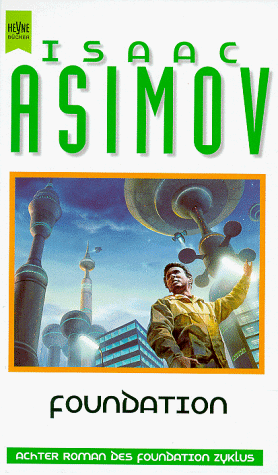 Foundation. 8. Roman des Foundation Zyklus. Drei Romane. - Asimov, Isaac