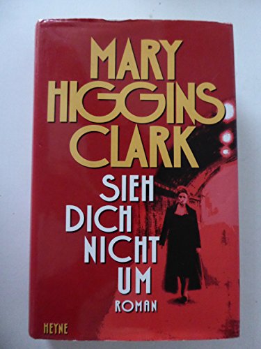 Sie dich nicht um. Roman. - Clark, Mary Higgins