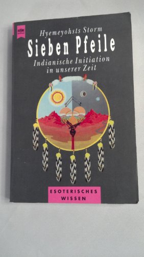 Beispielbild fr Sieben Pfeile. Indianische Initiation in unserer Zeit. zum Verkauf von medimops