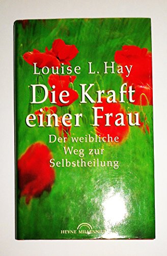 9783453130289: Die Kraft einer Frau - Der weibliche Weg zur Selbstheilung