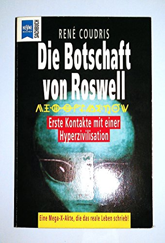 Die Botschaft von Roswell (Erste Kontakte mit einer Hyperzivilisation).