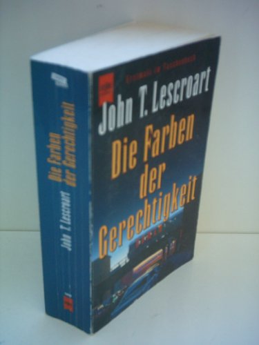 Die Farben der Gerechtigkeit. (9783453130715) by Lescroart, John T.