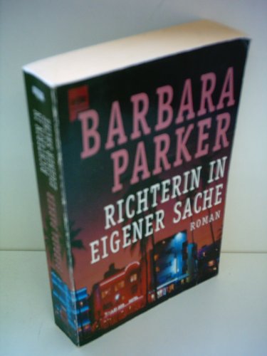 Richterin in eigener Sache. (9783453130807) by Barbara Parker