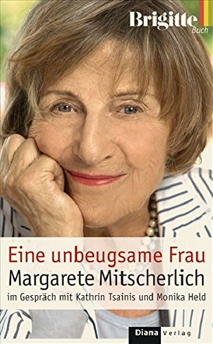 9783453131101: Eine unbeugsame Frau: Margarete Mitscherlich im Gesprch mit Kathrin Tsainis und Monika Held