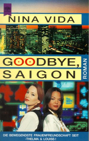 Stock image for Goodbye, Saigon for sale by Antiquariat  Angelika Hofmann