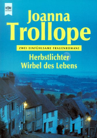 Herbstlichter /Wirbel des Lebens. Zwei einfÃ¼hlsame Frauenromane (9783453131644) by Trollope, Joanna