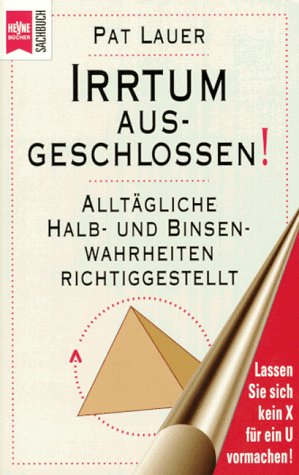 Beispielbild fr Irrtum ausgeschlossen! : alltgliche Halb- und Binsenwahrheiten richtiggestellt! Orig.-Ausg. zum Verkauf von Antiquariat + Buchhandlung Bcher-Quell