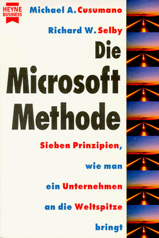 9783453132115: Die Microsoft Methode. Sieben Prinzipien, wie man ein Unternehmen an die Weltspitze bringt