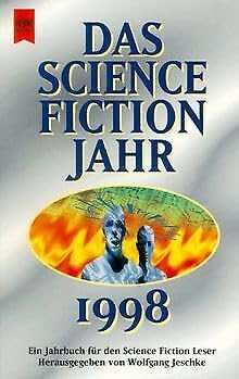 Beispielbild fr Das Science Fiction Jahr 13, 1998. Ein Jahrbuch. Herausgegeben von W. Jeschke zum Verkauf von Bildungsbuch