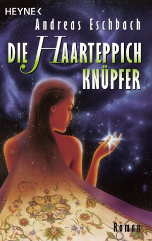 Die Haarteppichknüpfer - Eschbach, Andreas