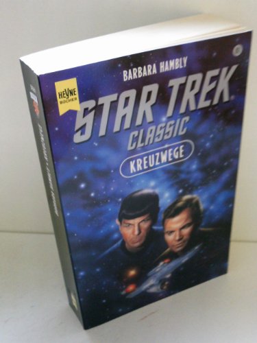 Star Trek; Teil: Classic-Serie. Bd. 81., Kreuzwege : Roman / Barbara Hambly. [Aus dem Amerikan. übers. von Bernhard Kempen] / Heyne-Bücher / 6 / Heyne-Science-fiction & Fantasy ; Bd. 5681 : Science-fiction - Barbara Hambly