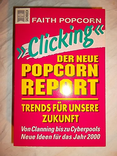 Stock image for Clicking Der neue Popcorn Report Trends fr unsere Zukunft for sale by Sigrun Wuertele buchgenie_de