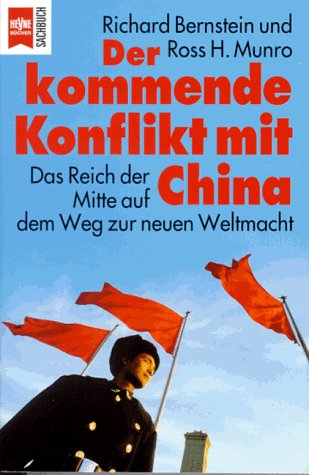 Imagen de archivo de Der kommende Konflikt mit China. Das Reich der Mitte auf dem Weg zur neuen Weltmacht. Aus dem Amerikanischen. -(=Heyne-Sachbuch ; Nr. 589) a la venta por BOUQUINIST