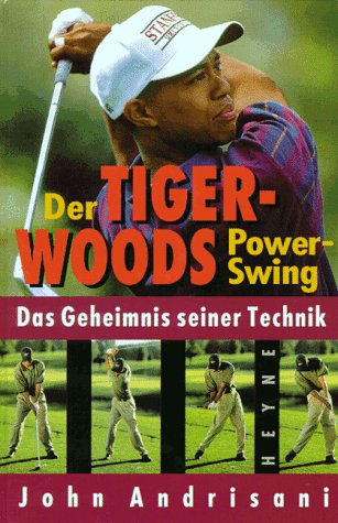 9783453136212: The tiger Woods Way: Secrets of Tiger Woods power-swing technique