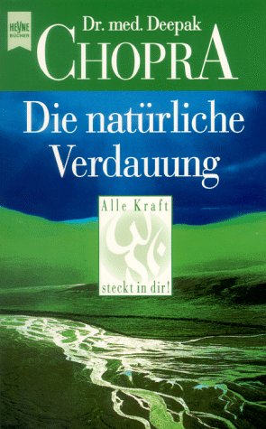 Stock image for Die natürliche Verdauung. Aus dem Amerikanischen von Peter A. Schmidt. for sale by Antiquariat Christoph Wilde