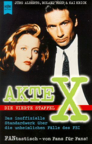 Stock image for Akte X - Die vierte (4.) Staffel das inoffizielle Standardwerk ber die unheimlichen Flle des FBI for sale by Versandantiquariat Jena