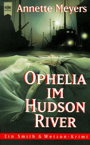 Beispielbild fr Ophelia im Hudson-River : ein Smith & Wetzon-Krimi zum Verkauf von Wonder Book
