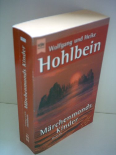 Märchenmond : Roman. Wolfgang und Heike Hohlbein / Heyne-Bücher / 1 / Heyne allgemeine Reihe ; Nr. 10647. - HOHLBEIN, Wolfgang