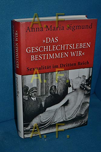 Stock image for "Das Geschlechtsleben bestimmen wir": Sexualitt im Dritten Reich for sale by medimops