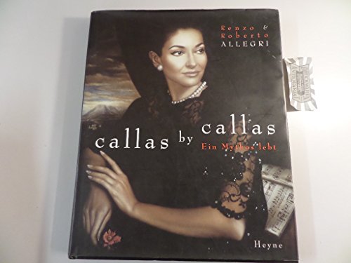 Callas by Callas - Ein Mythos lebt