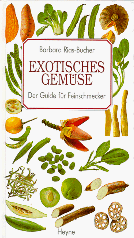 Exotisches Gemüse - Der Guide für Feinschmecker