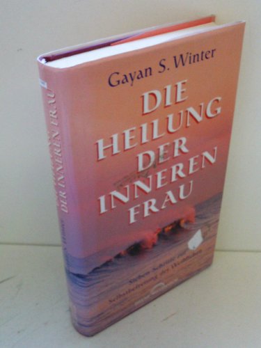 9783453138568: Die Heilung der inneren Frau