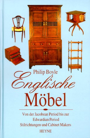 Englische Möbel. Von der Jacobean Period bis zur Edwardian Period. Stilrichtungen und Cabinet Mak...