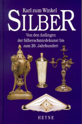 Beispielbild fr Silber. Von den Anfngen der Silberschmiedekunst bis zum Jahrhundert. zum Verkauf von Antiquariat & Verlag Jenior