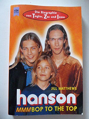 Hanson Mmmbop to the Top: Matthews, Jill: 9780671019136: : Books
