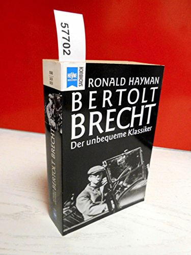 Bertolt Brecht der unbequeme Klassiker - Hayman, Ronald