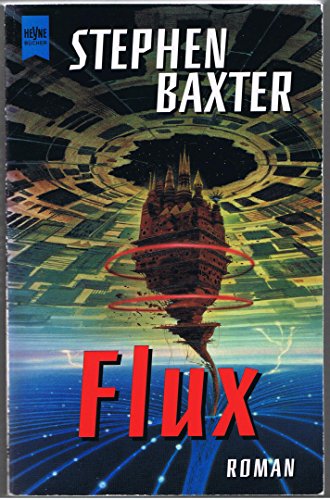 Flux. Roman (Heyne Science Fiction und Fantasy (06)) - Stephen Baxter und Martin Gilbert