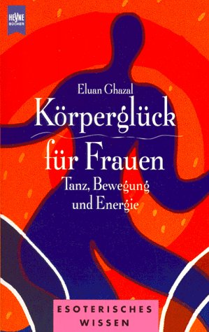 9783453141070: Krperglck fr Frauen. Tanz, Bewegung und Energie