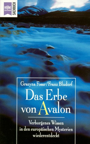 Imagen de archivo de Das Erbe von Avalon. Verborgenes Wissen in den europischen Mysterien wiederentdeckt. a la venta por medimops