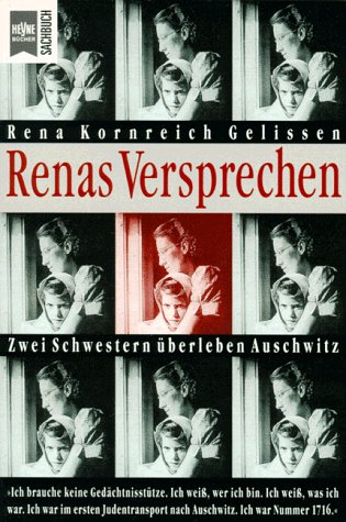 Renas Versprechen - Zwei Schwestern überleben Auschwitz [w3t] - Kornreich Gelissen, Rena