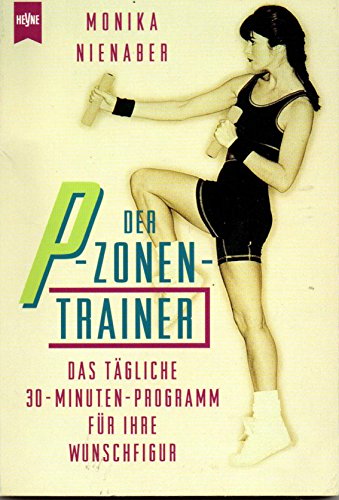 Stock image for Der P-Zonen-Trainer - Das tgliche 30-Minuten-Programm fr Ihre Wunschfigur for sale by Der Bcher-Br