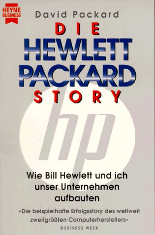 Stock image for Die Hewlett- Packard- Story. Wie Bill Hewlett und ich unser Unternehmen aufbauten. for sale by medimops